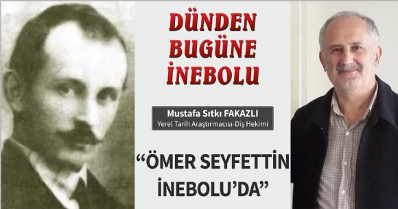ÖMER SEYFETTİN İNEBOLU'DA